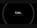 【Calc】サビだけ　歌ってみた