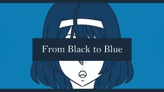 From Black to Blue / Takoyaki Donuts feat. すずきつづみ 【CeVIO AI すずきつづみソングコンテスト】