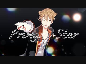 【にじさんじMMD】Primary Star【伏見ガク】