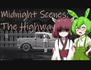 ずんだもん＆きりたん VS. 恐怖のハイウェイ【Midnight Scenes: The Highway】【ボイロ実況/VOICEROID実況】【ホラーゲーム】