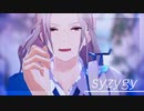 【MMDあんスタ】syzygy【旧fine乱凪砂】
