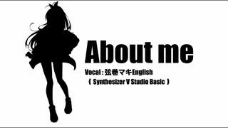 About me【Synthesizer V Basic Studio】弦巻マキEnglishカバー