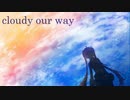 cloudy our way