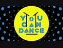 YOU CAN DANCE