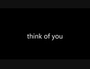 think of you(仮メロver)