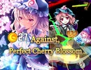 【ダンカグ】Against, Perfect Cherry Blossom