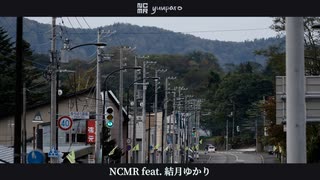 NCMR feat. 結月ゆかり - yuuparo