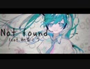 Not found/うせるP feat.初音ミク