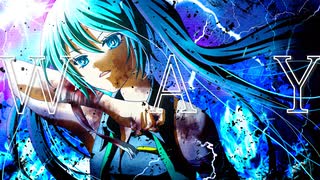 WAY / MiN feat.初音ミク【オリジナル】