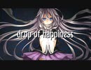【MV】drop of happiness/ 限界化P feat.IA