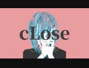 cLose   feat.初音ミク