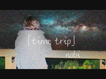 time trip - Nobi (feat. 知声 / Chis-A)