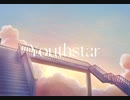 【初音ミク】Youth star