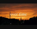 over time/ kohta feat.初音ミク