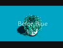 before Blue/初音ミク・flower