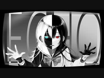 【オリジナルMV】ECHO　歌ってみた【有里】
