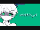 ×□ Overdose ｰ なとり ｰ Covered by ゆえ□×