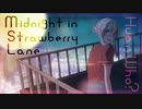 Midnight in Strawberry Lane　/ Huan Who?