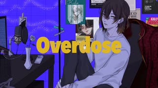 Overdose／なとり (cover)