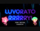 LUVORATORRRRRY! 歌ってみた☆ Ayarinni, AzusaK.O & JJTaichou