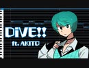 【ボカロ6カバー】DiVE!! ~TVサイズ~（AKITO）