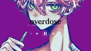 【cover】overdose歌ってみた