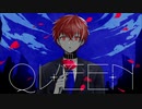 QUEEN 歌ってみた / Daia