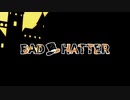 【越境MAD】BAD HATTER