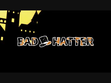【越境MAD】BAD HATTER