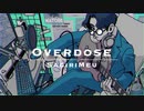 Overdose / なとり - Covered by 沙霧メウ