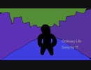 Ordinary Life 【ボカロ曲 by サ。】