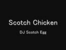 DJ Scotch Egg - Scotch Chicken