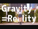 【JKコスで踊ってみた】Gravity=Reality【まんぼ】