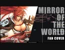 GGST】Mirror of the World - Fan Cover