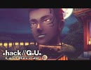 最高の音楽と最高の物語を貴方に【.hack//G.U.】part16