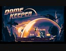 【掘って守って強化して】Dome Keeper - 1of2