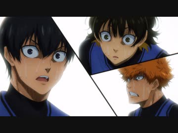 ブルーロック 第6話「ごめん」