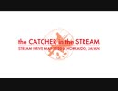 the CATCHER in the STREAM - STREAM DRIVE MAY 2020 in HOKKAIDO, JAPAN
