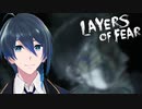 次の画材を探す旅の始まり【Layers of Fear】 実況プレイ Part5