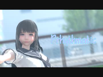 【MMDオリキャラ】Prhythmatic【まめる式】