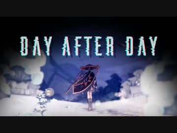 人気の「Day_after_Day」動画 213本 - ニコニコ動画