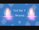 Tell Me Y / Wryota