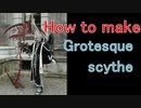 How to make a grotesque scythe[Cosplay prop tutorial]