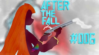 マイペースで遊ぶAfter The Fall #006