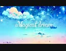 【オリジナル】 Magical dream/Arrangeかとり様 Music by tomon
