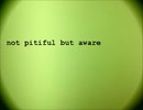 【天彩渚乃】not pitiful but aware【UTAUカバー】