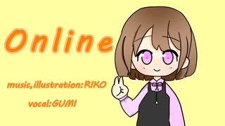 Online【GUMIオリジナル曲】