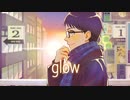 【オリジナルMV】glow/keeno　歌ってみた【koki-bou】