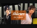 【MMD刀剣乱舞】Shivers【モーション配布】