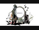 【初音ミク】peace／killosky